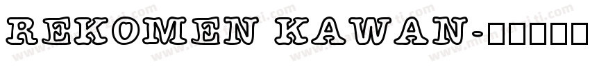 REKOMEN KAWAN字体转换